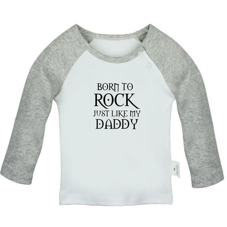 

Born To Rock Just Like My Daddy Funny T shirt For Baby Newborn Babies T-shirts Infant Tops 0-24M Kids Graphic Tees Clothing (Long Gray Raglan T-shirt 18-24 Months)