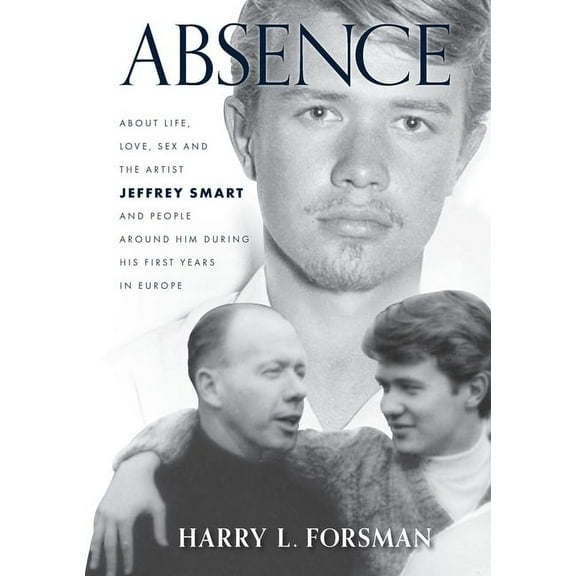 Absence: Life With Jeffrey Smart During His First Years in Europe (Paperback)