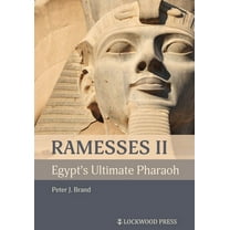 Ramesses II, Egypt's Ultimate Pharaoh (Hardcover)