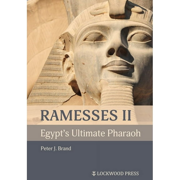 Ramesses II, Egypt's Ultimate Pharaoh, (Paperback)