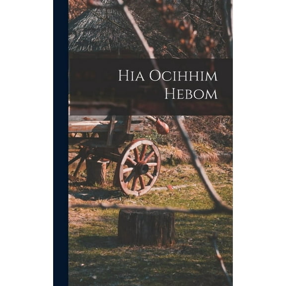 Hia Ocihhim Hebom (Hardcover)