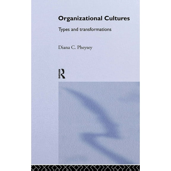 Organizational Cultures: Types and Transformations, (Hardcover)