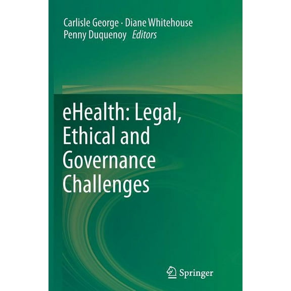 Ehealth: Legal, Ethical and Governance Challenges, (Paperback)
