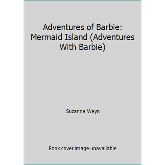 Pre-Owned Adventures of Barbie: Mermaid Island (Adventures With Barbie) (Paperback) 0843136197 9780843136197