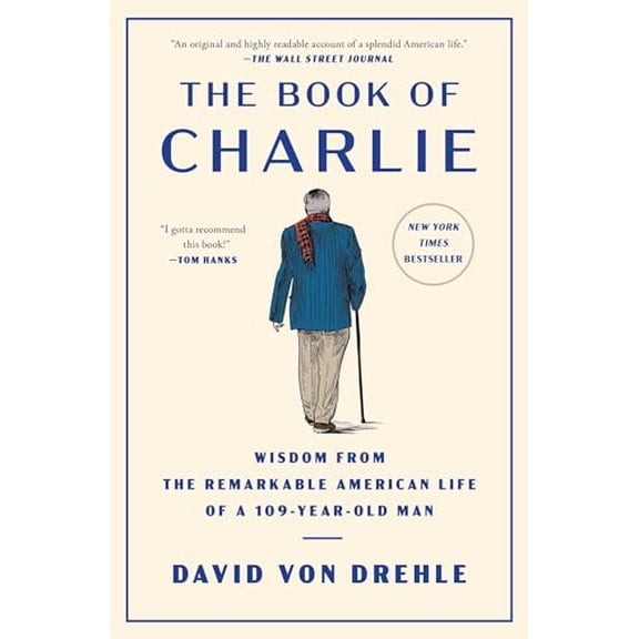 Pre-Owned The Book of Charlie: Wisdom from the Remarkable American Life of a 109-Year-Old Man (Paperback) 1476773939 9781476773933