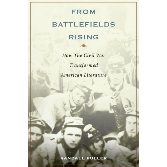 From Battlefields Rising: How the Civil War Transformed American Literature, (Paperback)
