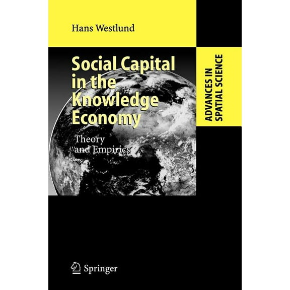 Advances in Spatial Science Social Capital in the Knowledge Economy: Theory and Empirics, (Paperback)