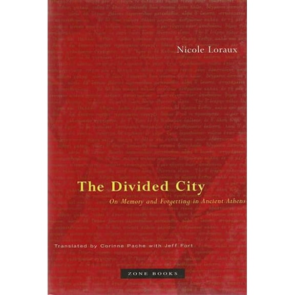 The Divided City: On Memory and Forgetting in Ancient Athens, (Paperback)