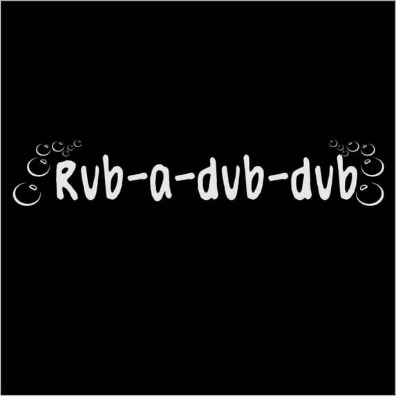 Rub-a-Dub-Dub Vinyl Decal - Large - White