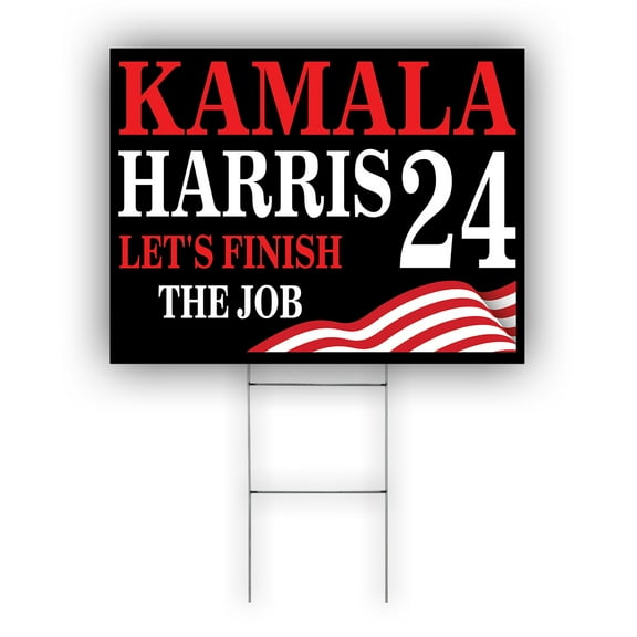 Kamala Harris 2024 let's Finish The Job Coroplast Yard Sign With H Strakes (12x18) Single-Sided