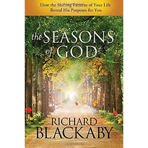 The Seasons of God : How the Shifting Patterns of Your Life Reveal His Purposes for You 9781590529423 Used / Pre-owned