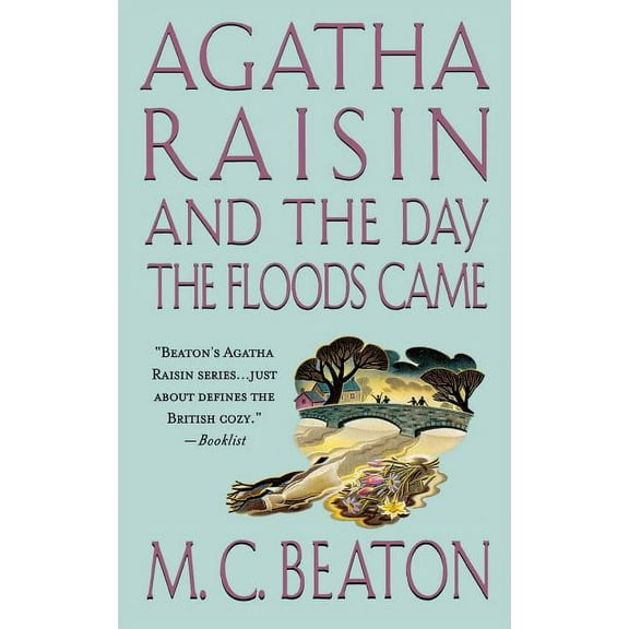 Agatha Raisin Agatha Raisin and the Day the Floods Came, Book 12, (Paperback)