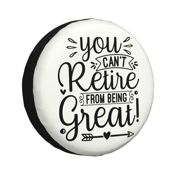 Vsdgher You Can't Retire From Being Great for Spare Tire Cover, Tire Wheel Protector Wheel Cover Fit for Truck,Trailer,RV,SUV,Camper and Most Vehicle-16 inch