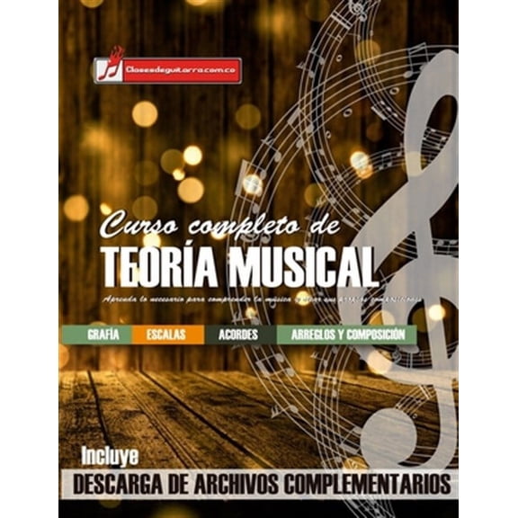 Curso completo de teoría musical: Comprenda la música, adquiera recursos de análisis y composición (Paperback)