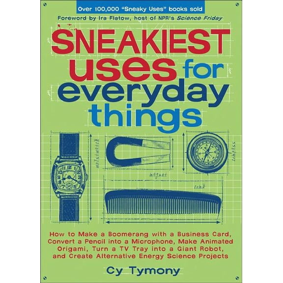 Sneaky Books Sneakiest Uses for Everyday Things: How to Make a Boomerang with a Business Card, Convert a Pencil into a Microphone and, Book 3, (Paperback)