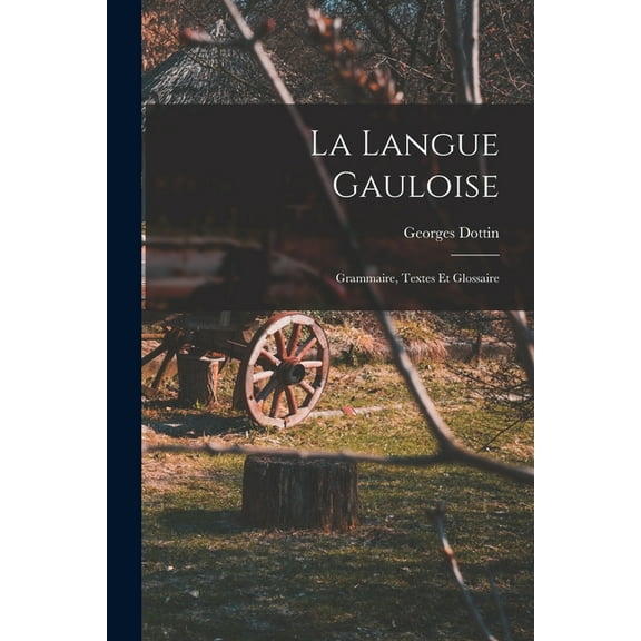 La Langue Gauloise, (Paperback)
