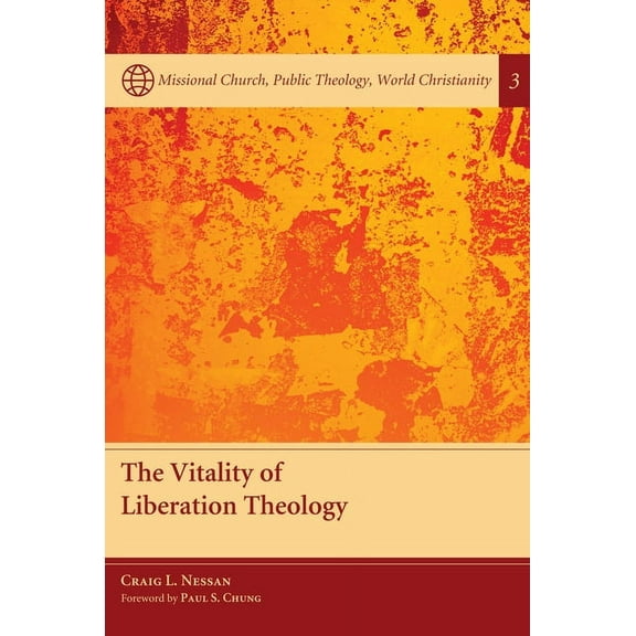 Missional Church, Public Theology, World Christianity: The Vitality of Liberation Theology (Hardcover)