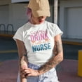 thumbnail image 2 of Safety First, Drink with a Nurse Art Merch Gift, Tan T-Shirt, XL, 2 of 5