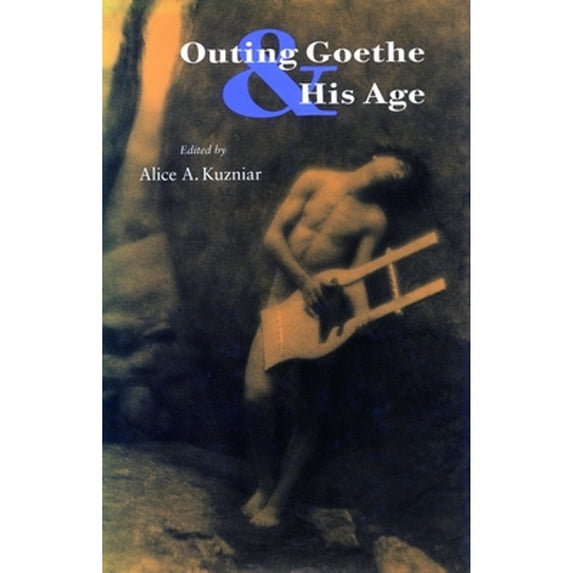 Pre-Owned Outing Goethe & His Age (Hardcover) by Alice A Kuzniar