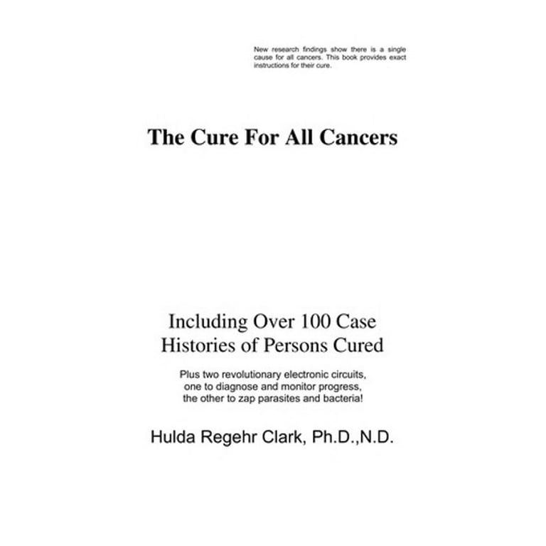 Pre-Owned The Cure for All Cancers : With 100 Case Histories