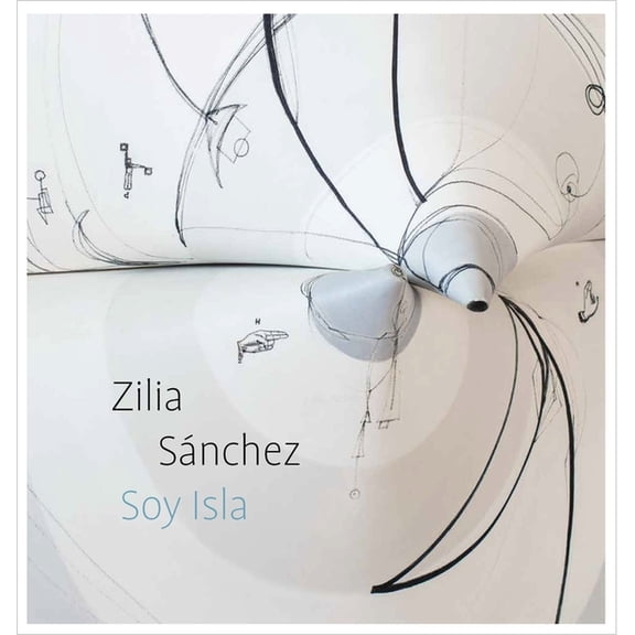 Zilia Sánchez : Soy Isla (Hardcover)