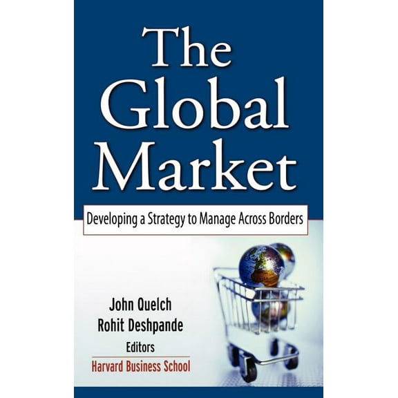 The Global Market: Developing a Strategy to Manage Across Borders, (Hardcover)