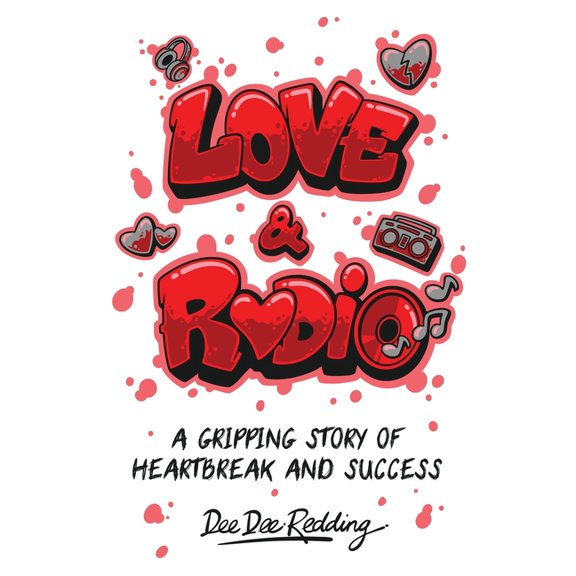 Love and Radio: A Gripping Story of Heartbreak and Success, (Paperback)