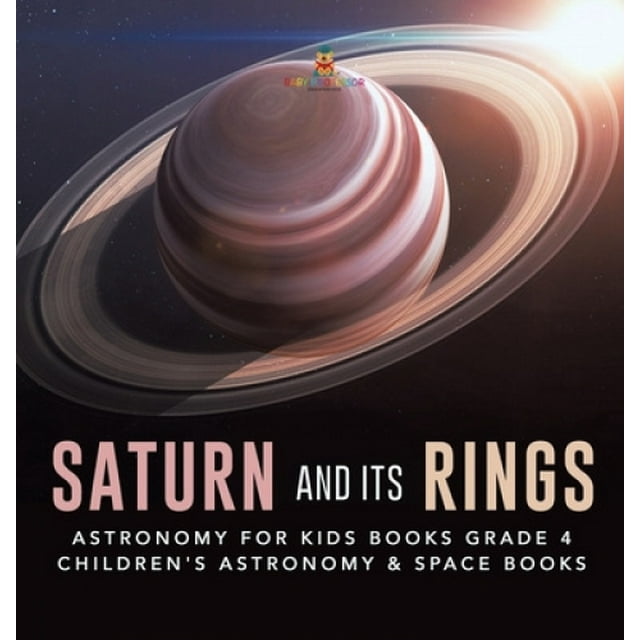 Saturn and Its Rings Astronomy for Kids Books Grade 4 Children's Astronomy & Space Books