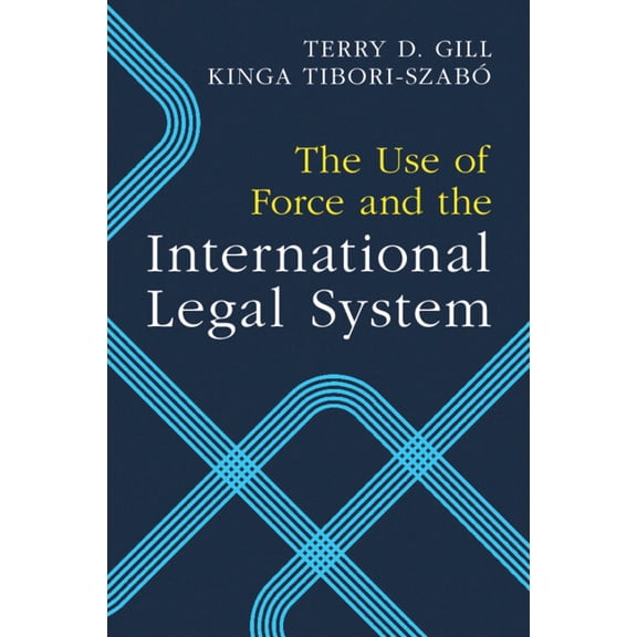 The Use of Force and the International Legal System, (Paperback)