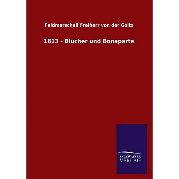 1813 - Blücher und Bonaparte (Paperback)