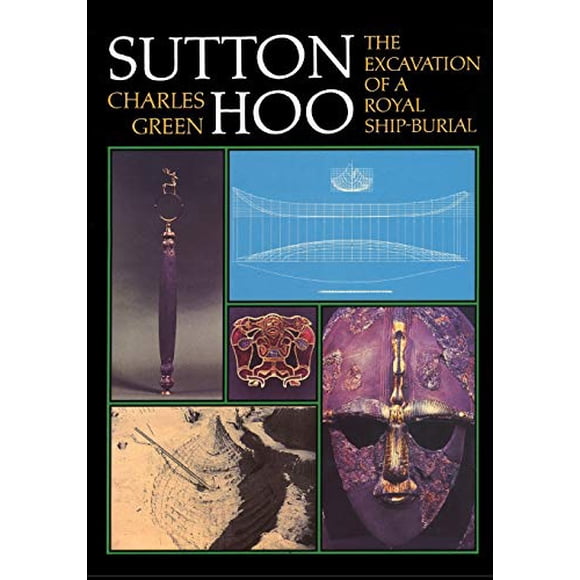Sutton Hoo: The Excavation of a Royal Ship-Burial, 3rd Revised Edition