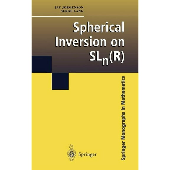 Springer Monographs in Mathematics Spherical Inversion on Sln(r), (Hardcover)