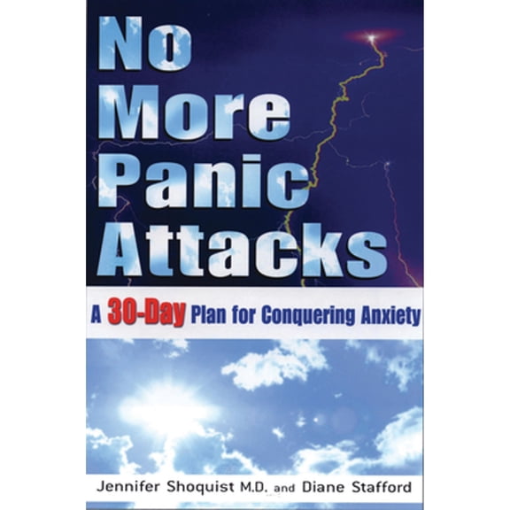 Pre-Owned No More Panic Attacks: A 30-Day Plan for Conquering Anxiety (Paperback) by Jennifer Shoquist, Diane Stafford