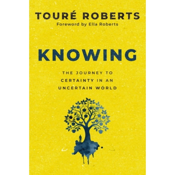 Knowing: The Journey to Certainty in an Uncertain World (Hardcover)