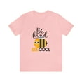 thumbnail image 2 of Be Kind Bee Cool Unisex Jersey Short Sleeve Bella Canvas  Tee, 2 of 12