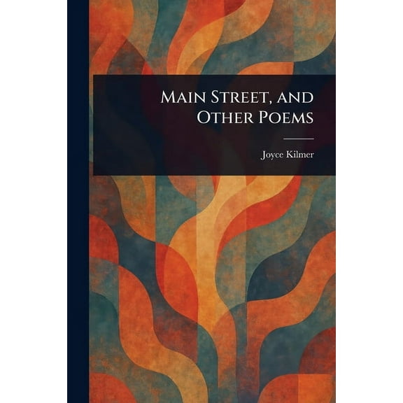 Main Street, and Other Poems, (Paperback)