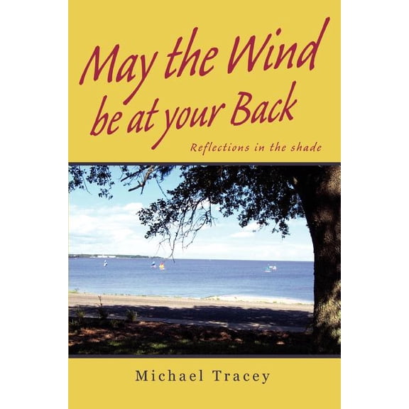 May the Wind Be at Your Back : Reflections in the Shade