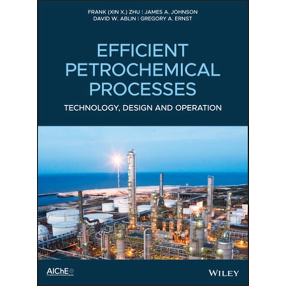 Pre-Owned Efficient Petrochemical Processes: Technology, Design and Operation (Hardcover)