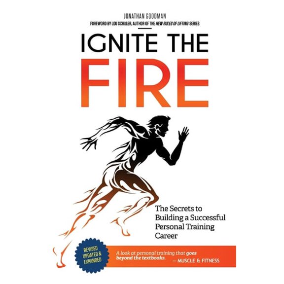 Pre-Owned Ignite the Fire: The Secrets to Building a Successful Personal Training Career (Paperback) 1505787610 9781505787610