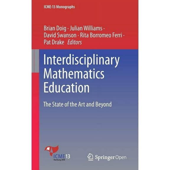 Icme-13 Monographs Interdisciplinary Mathematics Education: The State of the Art and Beyond, (Hardcover)