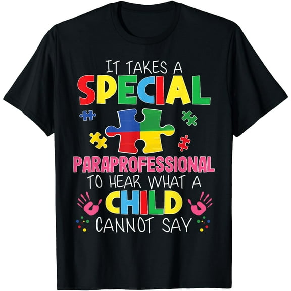 Special Paraprofessional Teacher SPED Teachers Autism T-Shirt