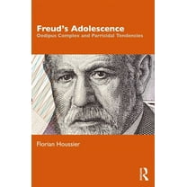 Freud's Adolescence: Oedipus Complex and Parricidal Tendencies, (Paperback)