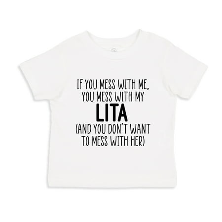 

Don t Mess With My Lita Toddler T-Shirt 4T White