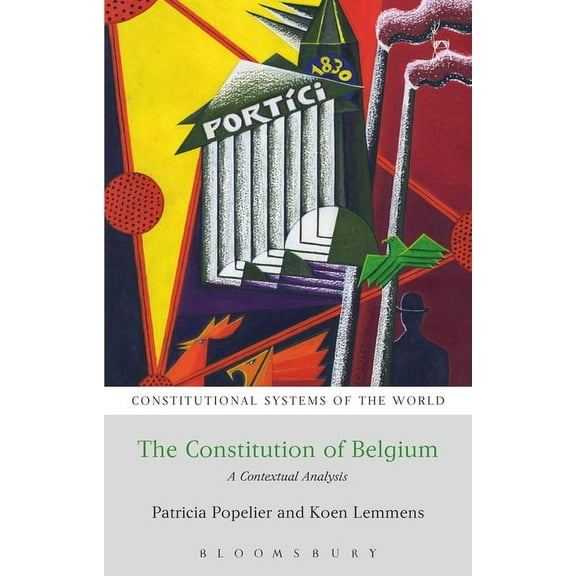 Constitutional Systems of the World The Constitution of Belgium: A Contextual Analysis, (Paperback)