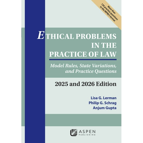 Supplements Ethical Problems in the Practice of Law: Model Rules, State Variations, and Practice Questions 2025 and 2026 Edition, (Paperback)