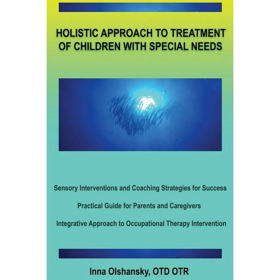 Holistic Approach to Treatment of Children with Special Needs, (Paperback)
