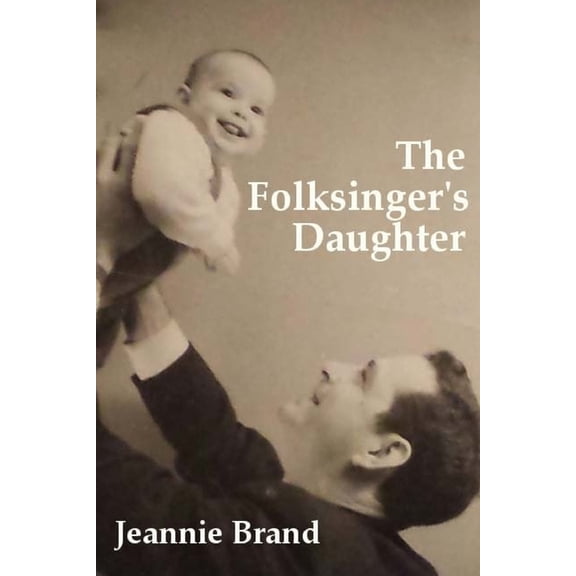 The Folksinger's Daughter, (Paperback)