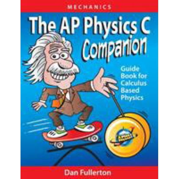 Pre-Owned The AP Physics C Companion: Mechanics (Paperback) 0990724344 9780990724346