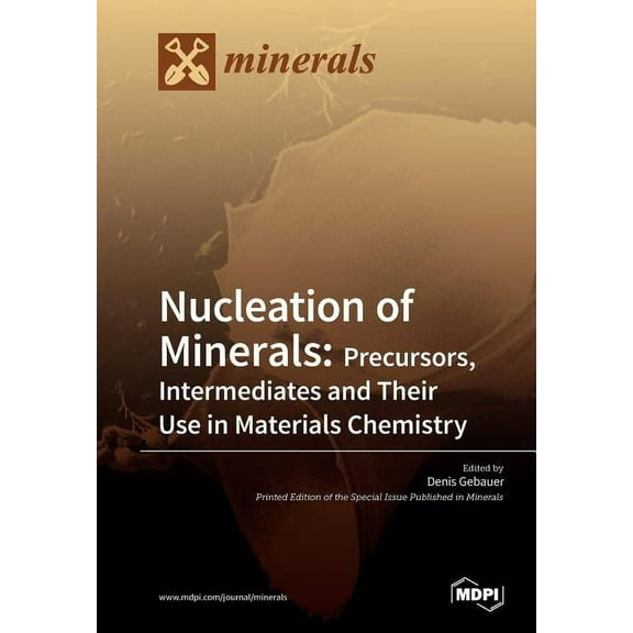 Nucleation of Minerals: Precursors, Intermediates and Their Use in Materials Chemistry, (Paperback)