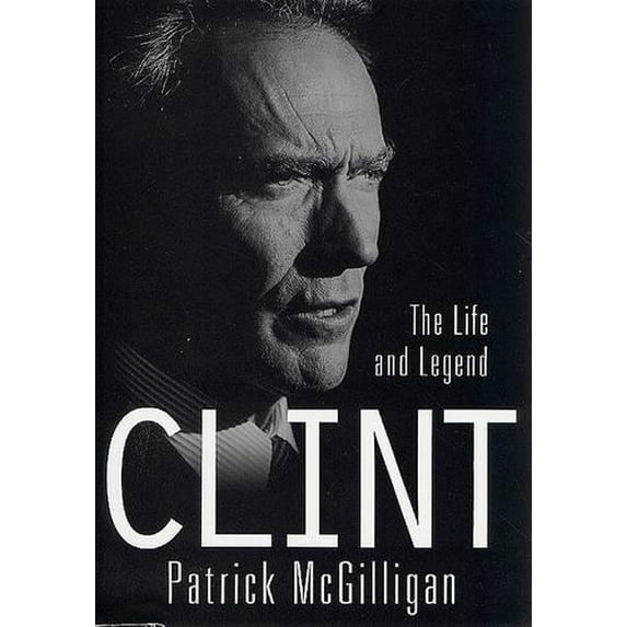 Pre-Owned Clint: The Life and Legend (Hardcover) 0312290322 9780312290320